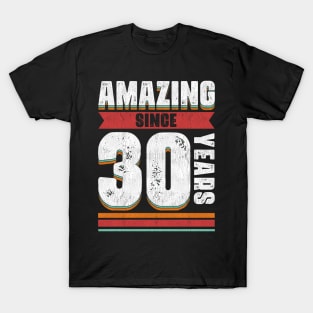 30 Years Of Being Awesome - Amazing 30th Birthday T-Shirt